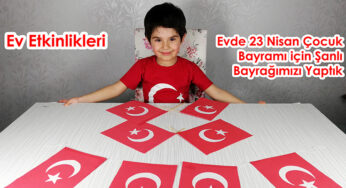 Türk Bayrağı Yapımı(Oğlumuzla 23 Nisan için Bayrak Yaptık)